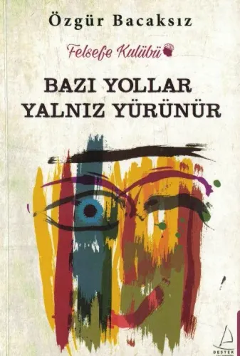 Bazı Yollar Yalnız Yürünür