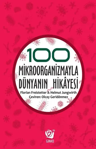100 Mikroorganizmayla Dünyanın Hikâyesi