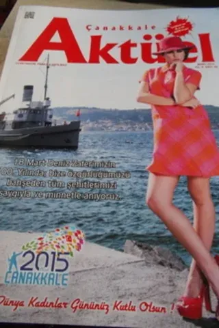 Çanakkale Aktüel 2015 / 52 - 8 Mart Dünya Kadınlar Gününüz Kutlu Olsun!