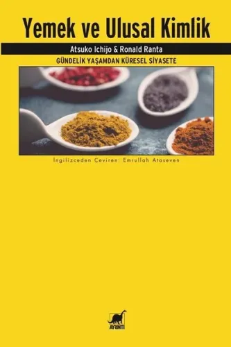 Yemek ve Ulusal Kimlik; Gündelik Yaşamdan Küresel Siyasete