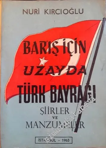 Barış İçin Uzayda Türk Bayrağı: Şiirler ve Manzumeler -