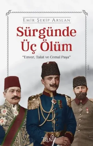 Sürgünde Üç Ölüm: Enver Talat ve Cemal Paşa