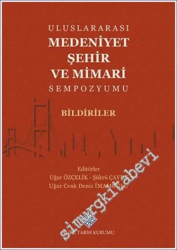 Uluslararası Medeniyet Şehir ve Mimari Sempozyumu Bildiriler -        2023