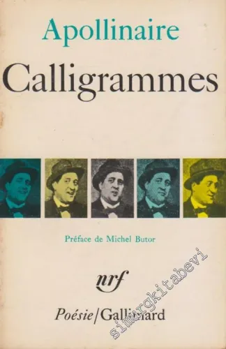 Calligrammes: Poèmes de la Paix et de la Guerre ( 19313 - 1916 ) -