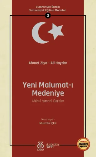 Cumhuriyet Öncesi Vatandaşlık Eğitimi Metinleri 3: Yeni Malumat-ı Medeniye (Ahlakî Vatanî Dersler)
