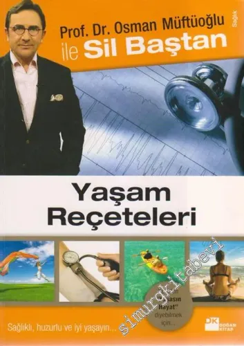 Sil Baştan Yaşam Reçeteleri: Prof. Dr. Osman Müftüoğlu ile Sil Baştan