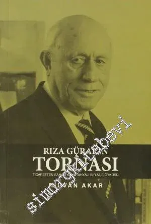 Rıza Güral'ın Tornası: Ticaretten Sanayiye Kütahyalı Bir Aile Öyküsü -