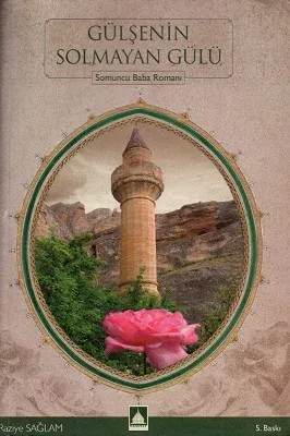 Gülşenin Solmayan Gülü - Somuncu Baba Romanı
