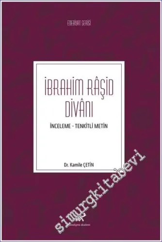 İbrahim Raşid Divanı : İnceleme - Tenkitli Metin -         2022