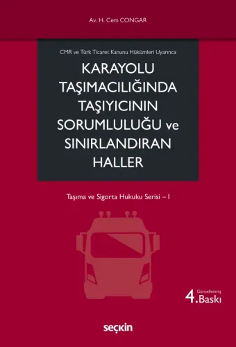 Karayolu Taşımacılığında Taşıyıcının Sorumluluğu ve Sınırlandıran Haller