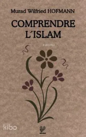 Comprendre L'Islam; (İslam'ı Anlamak - Fransızca)
