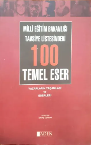 Milli Eğitim Bakanlığı Tavsiye Listesindeki 100 Temel Eser - Yazarların Yaşamları ve Eserleri