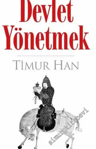 Devlet Yönetmek: Tüzükat-ı Timur -        2015
