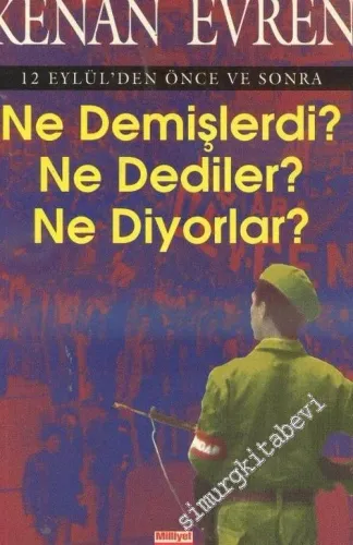 12 Eylül'den Önce ve Sonra Ne Demişlerdi ? Ne Dediler ? Ne Diyorlar? -        1997