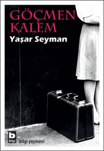 Göçmen Kalem Yaşar Seyman Bilgi Yayınevi 9789752204263