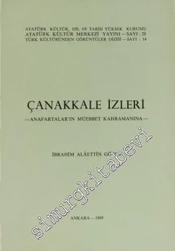 Çanakkale İzleri: Anafartalar'ın Müebbet Kahramanına -