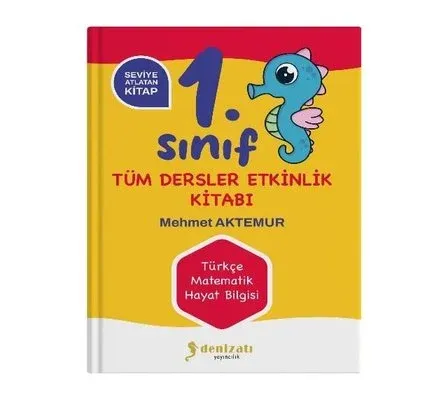 1.Sınıf Tüm Dersler Etkinlik Kitabı - Seviye Atlatan Kitap Mehmet Aktemur Denizatı Yayıncılık 9786057288332