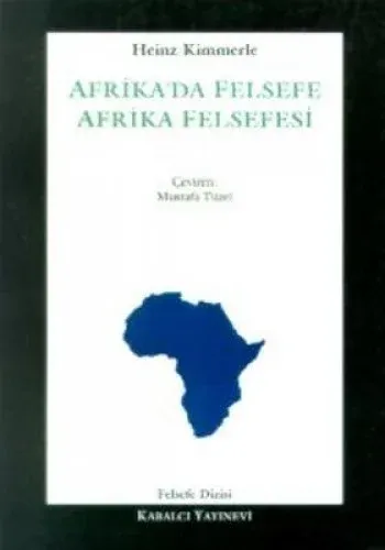 Afrika'da Felsefe - Afrika Felsefesi Kültürlerarası Bir Felsefe Kavramına Doğru
