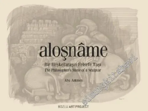 Aloşname: Bir Heykeltraşın Felsefe Taşı = Aloşname: The Philosopher's Stone of a Sculptor -         2016