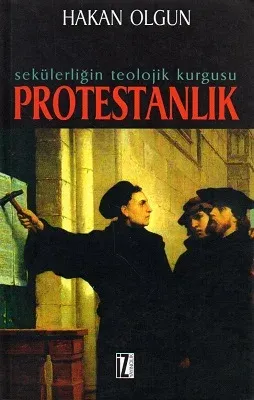 Sekülerliğin Teolojik Kurgusu Protestanlık