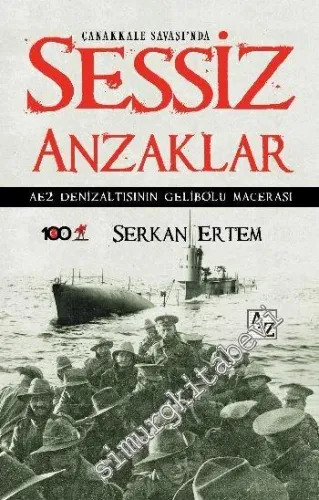 Çanakkale Savaşı'nda Sessiz Anzaklar : AE2 Denizaltısının Gelibolu Macerası -