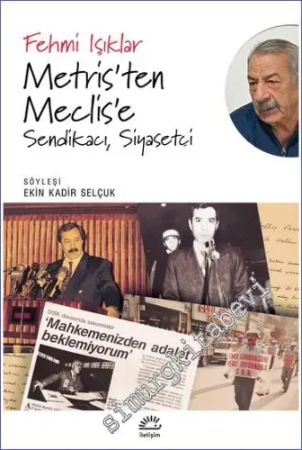 Metris'ten Meclise'e Sendikacı Siyasetçi -