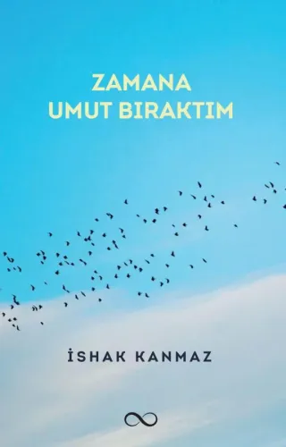 ZAMANA UMUT BIRAKTIM