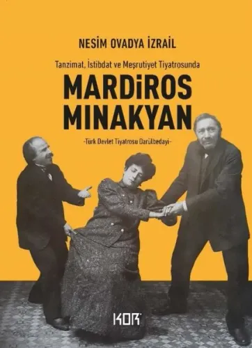 Tanzimat, İstibdat ve Meşrutiyet Tiyatrosunda Mardiros Mınakayan