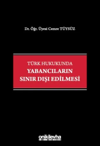 Türk Hukukunda Yabancıların Sınır Dışı Edilmesi