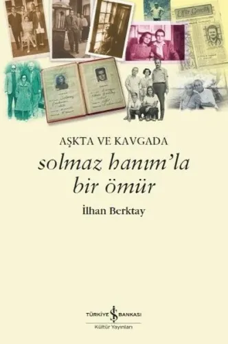 Solmaz Hanım'la Bir Ömür; Aşkta ve Kavgada