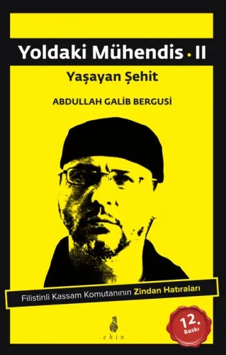 Yoldaki Mühendis 2 Yaşayan Şehit; Filistinli Kassam Komutanının Zindan Hatıraları