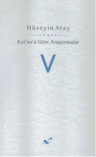 Kur'ana Göre Araştırmalar 5