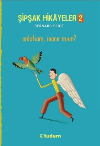 Şipşak Hikayeler 2 / Anlatsam İnanır mısın?---9+