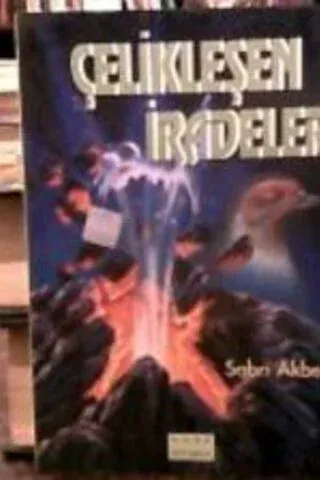 Çelikleşen İradeler