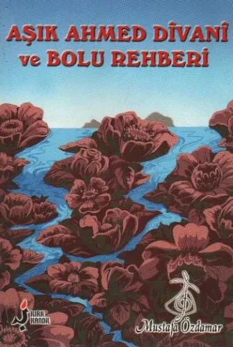 Aşık Ahmed Divanı ve Bolu Rehberi