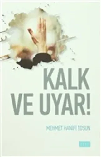 Kalk ve Uyar! | Mehmet Hanifi Tosun | Sude Yayınları