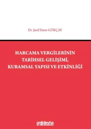 Harcama Vergilerinin Tarihsel Gelişimi, Kuramsal Yapısı ve Etkinliği
