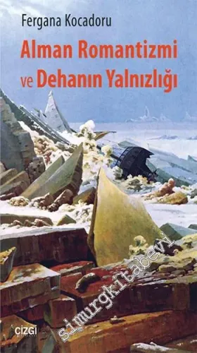 Alman Romantizmi ve Dehanın Yalnızlığı -         2015