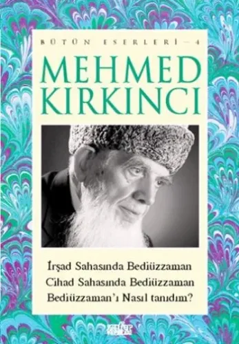 Bütün Eserleri 4 İrşad Sahasında Bediüzzaman %17 indirimli Mehmed Kırk