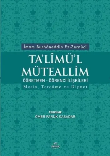 Talimü'l Müteallim - Öğrenci-Öğretmen İlişkileri; Metin, Tercüme ve Dipnot