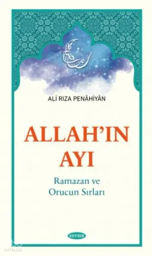 Allah'ın Ayı Ramazan ve Orucun Sırları