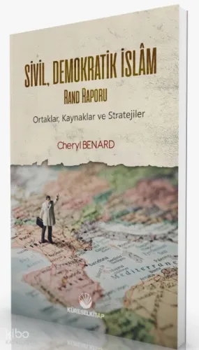 Sivil Demokratik İslam (Rand Raporu); -Ortaklar, Kaynaklar ve Stratejiler-