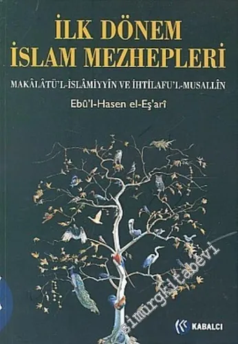 İlk Dönem İslam Mezhepleri ( Makalatü' l - İslamiyyin ve İhtilafu' l - Musallin ) -        2005