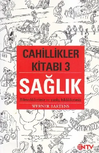 Cahillikler Kitabı 3: Sağlık (Bilmediklerimiz ve Yanlış Bildiklerimiz) -