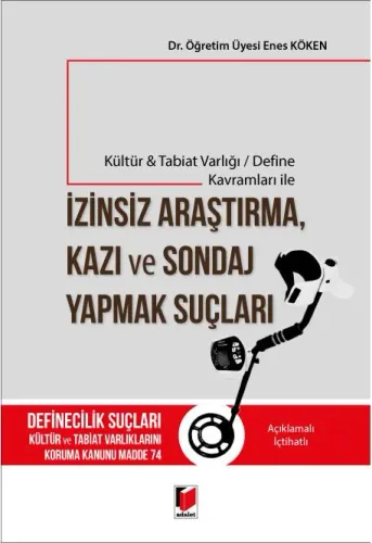İzinsiz Araştırma, Kazı ve Sondaj Yapmak Suçları