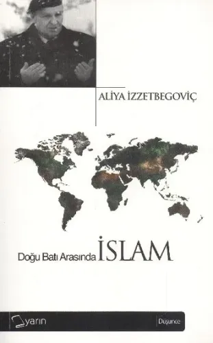 Doğu Batı Arasında İslam Aliya İzzetbegoviç