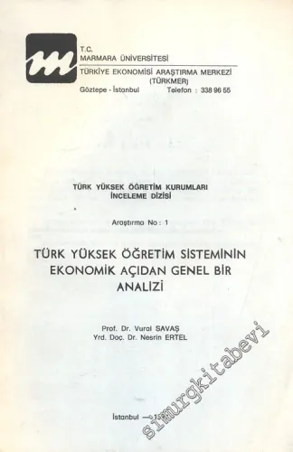 Türk Yüksek Öğretim Sisteminin Ekonomik Açıdan Genel Bir Analizi  -