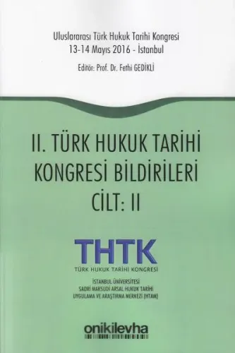 II. Türk Hukuk Tarihi Kongresi Bildirileri [2 Cilt]