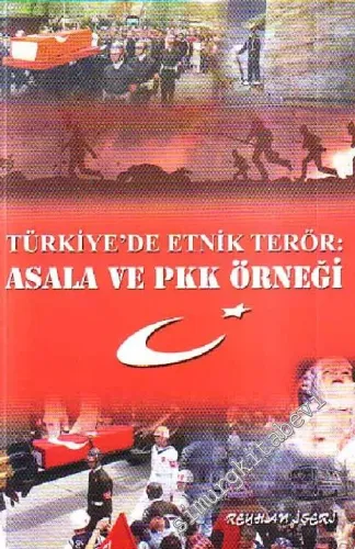 Türkiye'de Etnik Terör: Asala ve PKK Örneği -