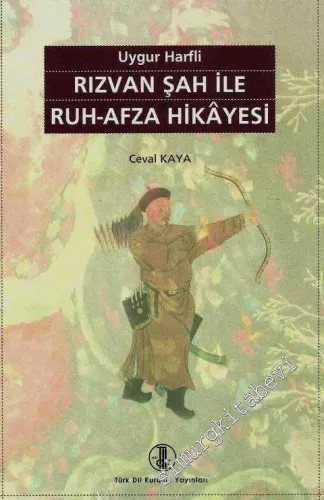 Uygur Harfli Rızvan Şah ile Ruh-Afza Hikâyesi -         2014